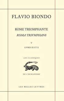 Rome triomphante / Roma triumphans : Tome V : Livres IX et X