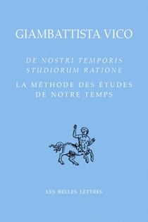 La méthode des études de notre temps - de nostri temporis studiorum ratione
