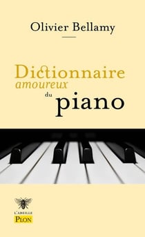 Dictionnaire amoureux : dictionnaire amoureux du piano