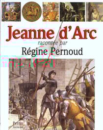 Jeanne d'arc racontee aux jeunes par regine pernoud