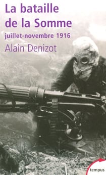 La bataille de la Somme - Juillet-Novembre 1916