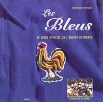 Les bleus - le livre officiel de l'equipe de france