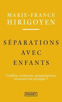 Séparations avec enfants : Conflits, violences, manipulations, comment les protéger ?