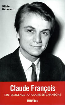 Claude François : l'intelligence populaire en chansons