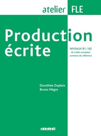 Production écrite - niveaux B1>B2 - atelier FLE