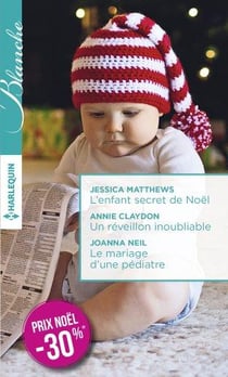 L'enfant secret de Noël - un réveillon inoubliable - le mariage d'une pédiatre