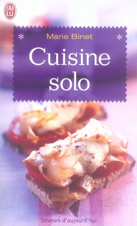 Cuisine solo - 200 recettes pour célibataires même occasionnels
