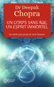 Un corps sans âge, un esprit immortel - se sentir plus jeune et vivre heureux