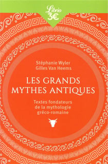 Les grands mythes antiques - textes fondateurs de la mythologie gréco-romaine