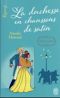 Les 4 amies Tome 1 : La duchesse en chaussons de satin