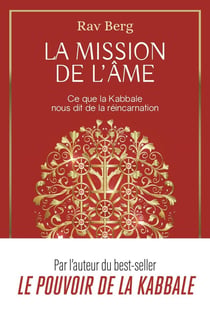 La mission de l'âme : Ce que la Kabbale nous dit de la réincarnation