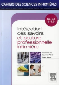 Cahiers des sciences infirmieres - intégration des savoirs et postures professionnelles