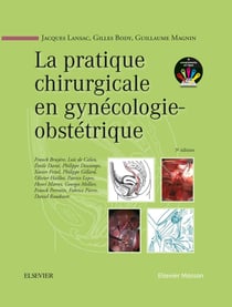 La pratique chirurgicale en gynécologie obstétrique