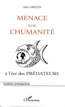 Menace sur l'humanité à l'ère des prédateurs