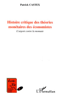 Histoire critique des théories monétaires des économistes