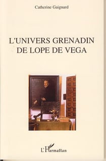 L'univers grenadin de lope de vega