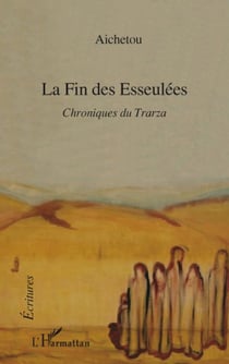 La fin des esseulées - chroniques du Trarza