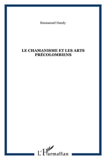 Le chamanisme et les arts précolombiens