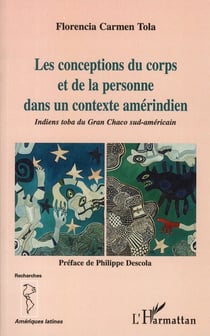 La conceptions du corps et de la personne dans un contexte amérindien - indiens toba du Gran Chaco sud-américain