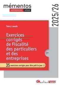 Exercices corrigés de fiscalité des particuliers et des entreprises : 35 exercices corrigés pour être prêt le jour J ! (édition 2025/2026)