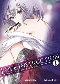 Love instruction - how to become a seductor Tome 1