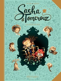 Sacha et Tomcrouz Tome 2 : la cour du roi