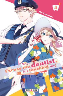 Excuse-me dentist, it's touching me ! Tome 4