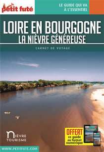 Guide Loire En Bourgogne 2020/2021 Carnet Petit Futé: La Nièvre généreuse