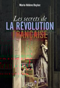 Les secrets de la Révolution française