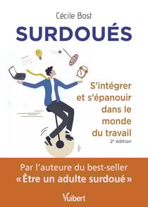 Surdoués : s'intégrer et s'épanouir dans le monde du travail (2e édition)