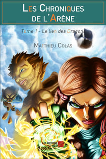 Les chroniques de l'arène t.1 - le lien des dragons