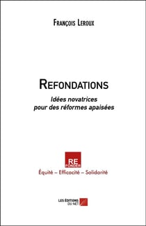 Refondations - idées novatrices pour des réformes apaisées
