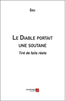 Le diable portait une soutane - tiré de faits réels