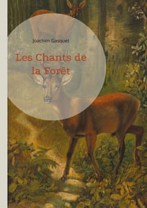 Les Chants de la Forêt : Une célébration poétique de la nature et de la forêt par Joachim Gasquet