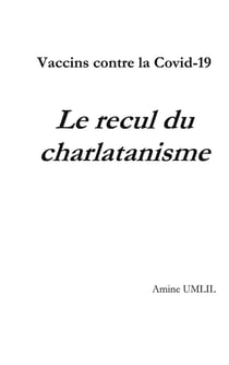 Vaccins contre la Covid-19 : Le recul du charlatanisme