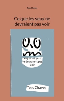Ce que les yeux ne devraient pas voir