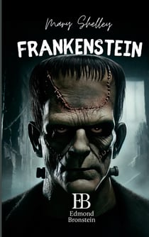 Frankenstein : Ou le Prométhée moderne