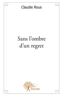 Sans l'ombre d'un regret