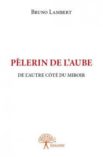 Pèlerin de l'aube - de l'autre côté du miroir