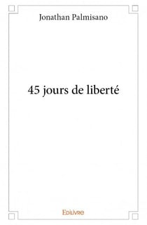 45 jours de liberté