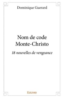 Nom de code Monte-Christo - 18 nouvelles de vengeance