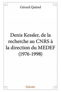 Denis kessler, de la recherche au cnrs à la direction du medef (1976-1998)