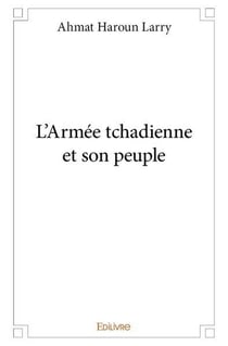 L'Armée tchadienne et son peuple