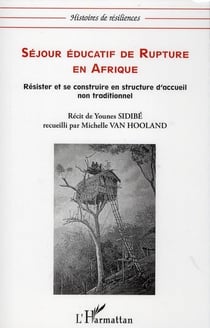 Séjour éducatif de rupture en Afrique - résister et se construire en structure d'accueil non traditionnel