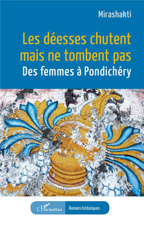 Les déesses chutent mais ne tombent pas : Des femmes à Pondichery