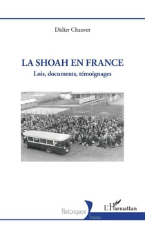 La Shoah en France : Lois, documents, témoignages