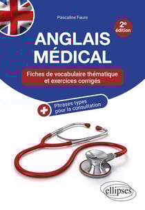 Anglais médical : fiches de vocabulaire thématique et exercices corrigés