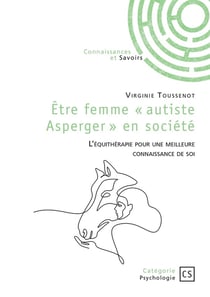 Être femme « autiste Asperger » en société : L'équithérapie pour une meilleure connaissance de soi