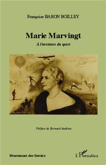Marie Marvingt à l'aventure du sport