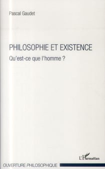 Philosophie et existence - qu'est-ce que l'homme ?